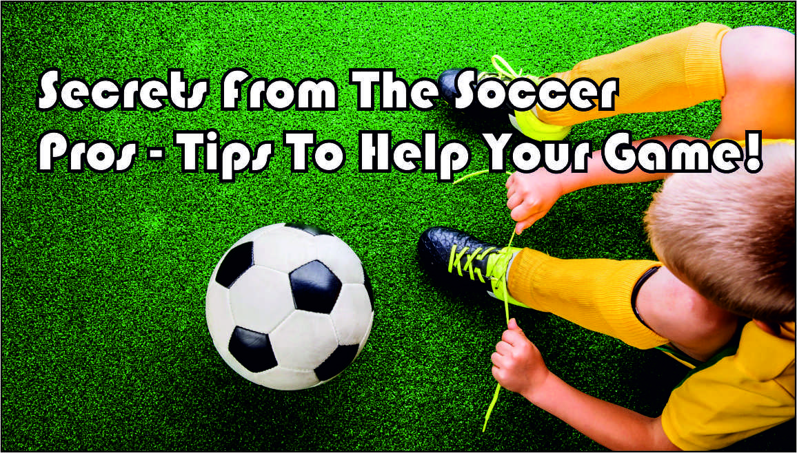 Secrets From The Soccer Pros