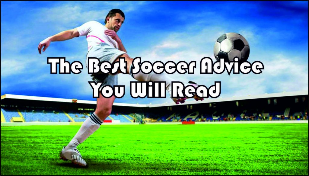 The Best Soccer Advice